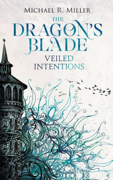 The Dragon'S Blade: Veiled Intentions