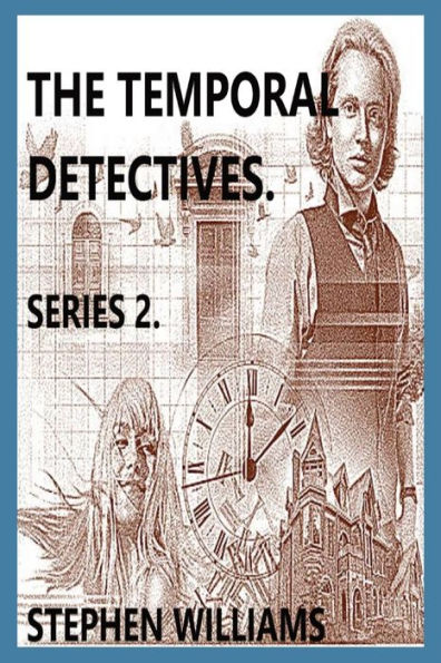 The Temporal Detectives!: Series 2