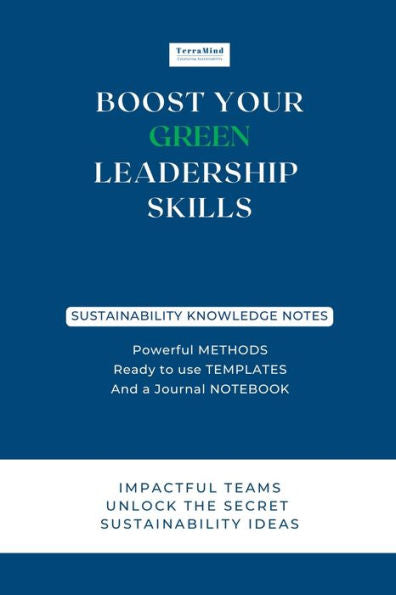 Boost Your Green Leadership Skills: Unlock The Secret Sustainability Ideas In Each Team (Sustainability Knowledge Notes - Green Skills)