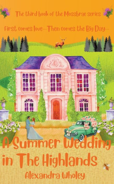A Summer Wedding In The Highlands (Mossbrae)