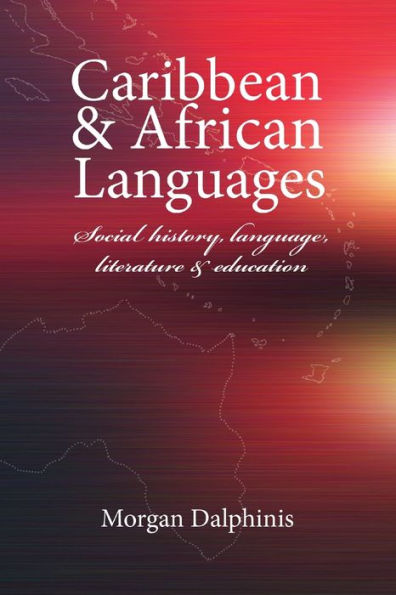 Lenguas Caribeñas Y Africanas Historia Social, Lengua, Literatura Y Educación