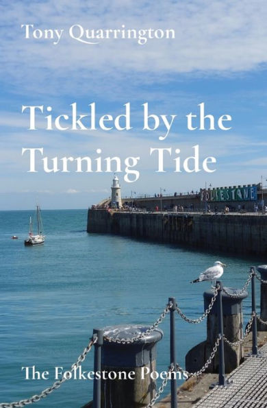 Tickled By The Turning Tide: The Folkestone Poems