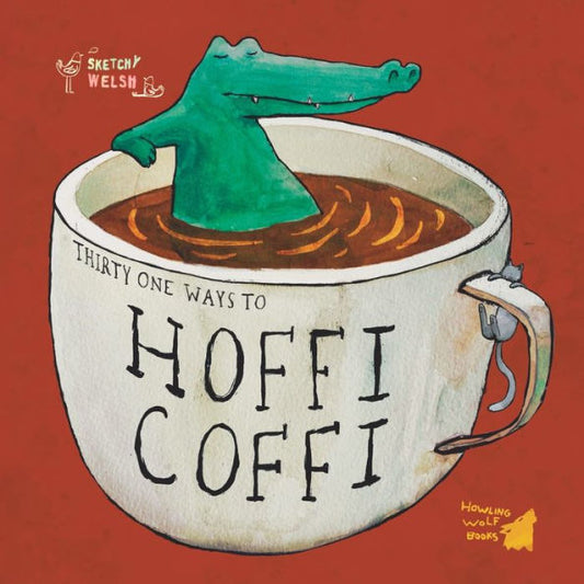 31 formas de tomar Hoffi Coffi: aprender galés con 31 extraños hábitos cafeteros