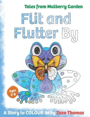 Flit And Flutter By (Tales From Mulberry Garden)