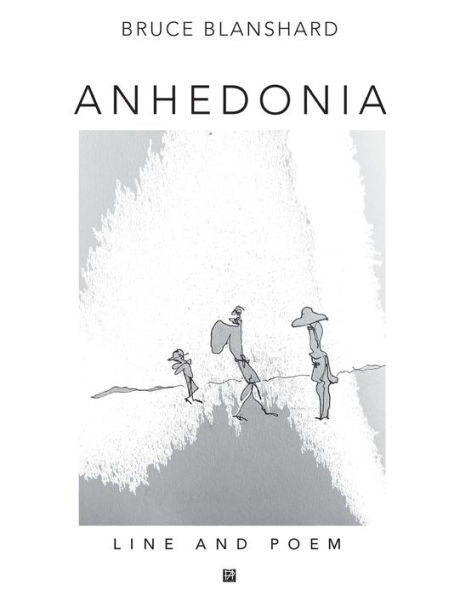 Anhedonia: Line And Poem (Blanshard Line And Poem)