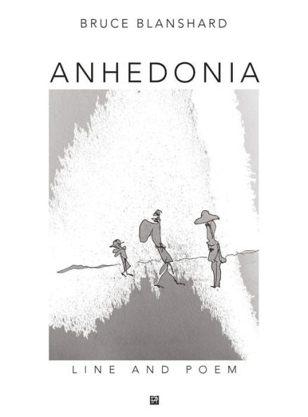 Anhedonia: Line And Poem (Blanshard Line And Poem)