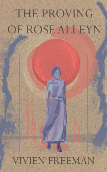 The Proving Of Rose Alleyn