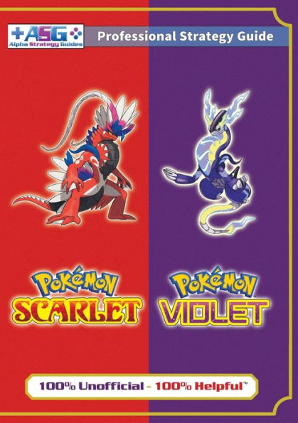 Pokémon Scarlet And Violet Strategy Guide Book (Full Color): 100% Unofficial - 100% Helpful Walkthrough
