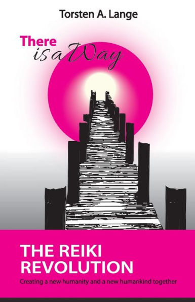 There Is A Way: The Reiki Revolution