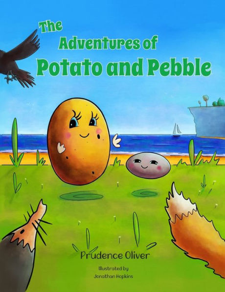 The Adventures Of Potato And Pebble: Children'S Adventure Book About Friendship And Bravery