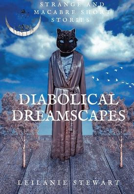 Paisajes oníricos diabólicos: historias cortas extrañas y macabras
