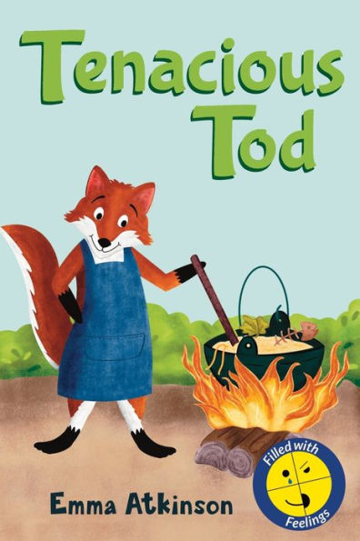 Tenacious Tod - A Children’S Book Full Of Feelings: A Story To Help 3-6 Year Old Children Talk About The Frustration Of Learning Something New (Filled With Feelings)