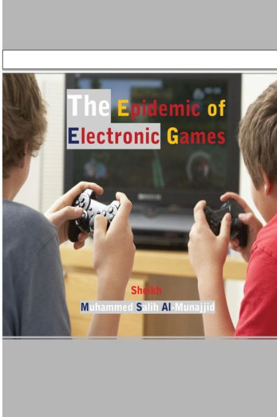 The Epidemic Of Electronic Games
