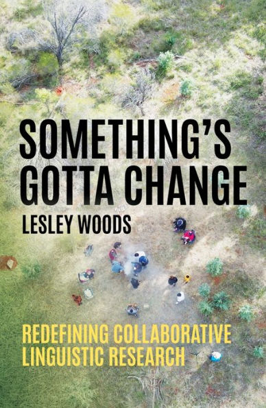 Something'S Gotta Change: Redefining Collaborative Linguistic Research (Asia-Pacific Linguistics)