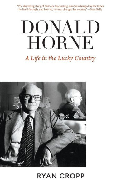 Donald Horne: A Life In The Lucky Country