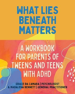 What Lies Beneath: Parents Of Tweens And Teens With Adhd
