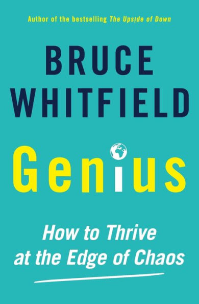 Genius: How To Thrive At The Edge Of Chaos