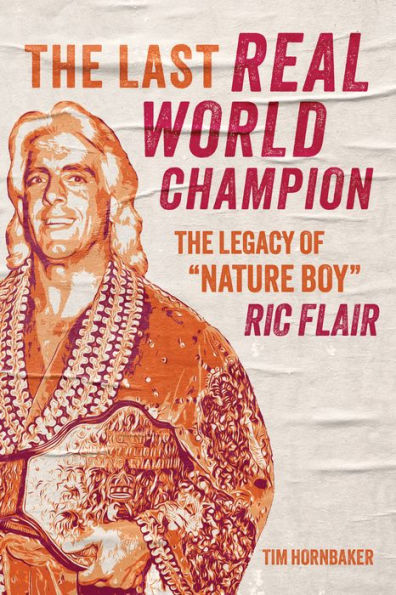 El último campeón del mundo real: el legado de “Nature Boy” Ric Flair