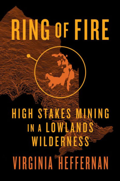 Ring Of Fire: High-Stakes Mining In A Lowlands Wilderness