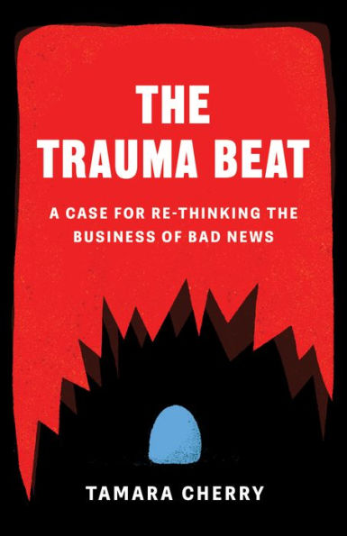 The Trauma Beat: un caso para repensar el negocio de las malas noticias