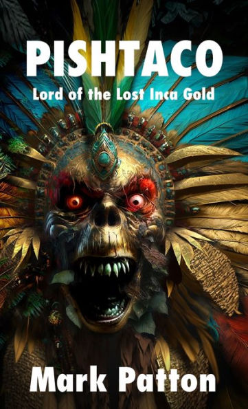Pishtaco: Lord Of The Lost Inca Gold