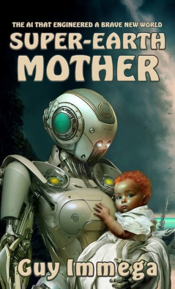 Super-Earth Mother: The Ai That Engineered A Brave New World