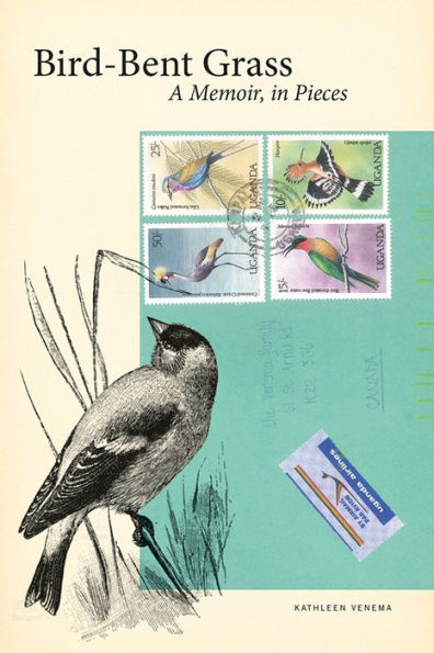 Bird-Bent Grass: A Memoir, in Pieces (Life Writing)