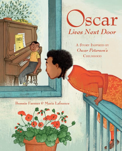 Oscar Lives Next Door: A Story Inspired By Oscar Peterson'S Childhood