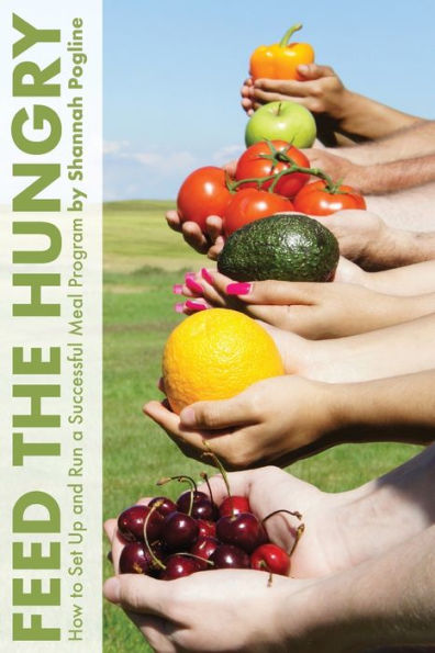 Feed The Hungry: How To Set Up And Run A Successful Meal Program