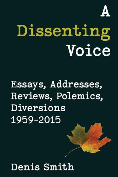 Una voz disidente: ensayos, discursos, reseñas, polémicas, desvíos 1959-2015