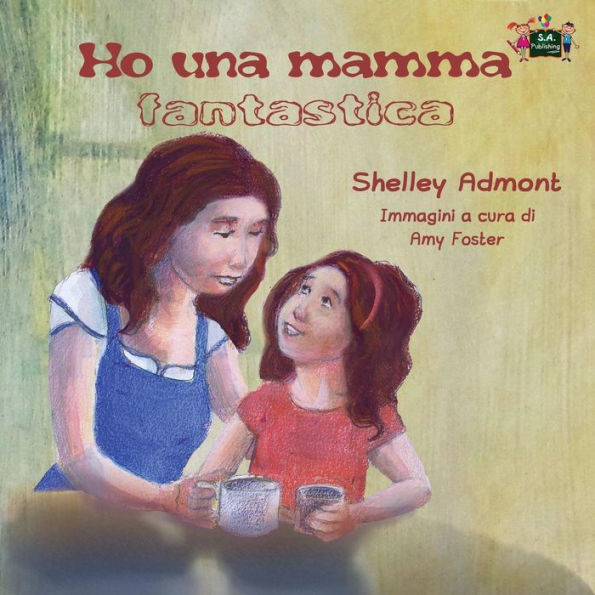 Ho una mamma fantastica : My Mom is Awesome (Italian Edition)
