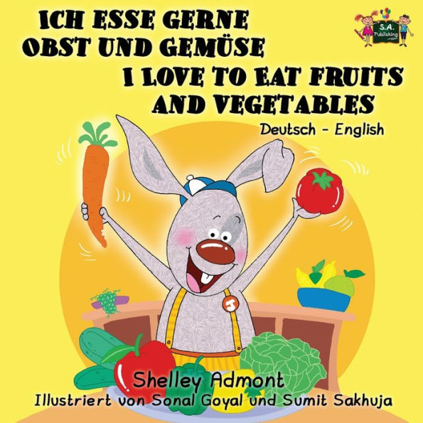 Ich esse gerne Obst und Gemüse Me encanta comer frutas y verduras: Edición bilingüe alemán inglés