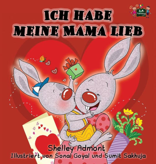 Ich habe meine Mama lieb: I Love My Mom (German Edition) (German Bedtime Collection)