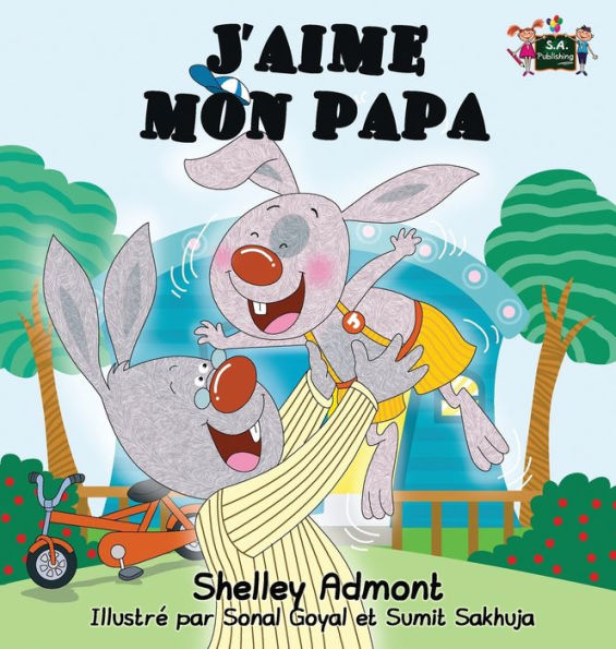 J'aime mon papa: I Love My Dad (French Edition) (French Bedtime Collection)