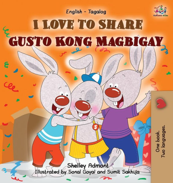 I Love to Share Gusto Kong Magbigay: English Tagalog Bilingual Edition (English Tagalog Bilingual Collection) (Tagalog Edition)