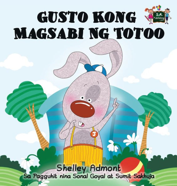 Gusto Kong Magsabi Ng Totoo: I Love to Tell the Truth (Tagalog Edition) (Tagalog Bedtime Collection)