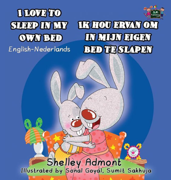 I Love to Sleep in My Own Bed Ik hou ervan om in mijn eigen bed te slapen: English Dutch Bilingual Edition (English Dutch Bilingual Collection) (Dutch Edition)