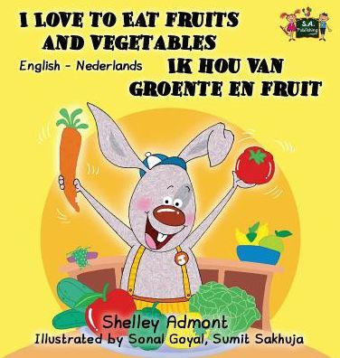 I Love to Eat Fruits and Vegetables Ik hou van groente en fruit: English Dutch Bilingual Edition (English Dutch Bilingual Collection) (Dutch Edition)