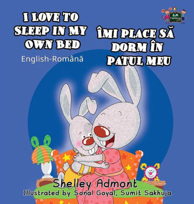 I Love to Sleep in My Own Bed: English Romanian Bilingual Book (English Romanian Bilingual Collection) (Romanian Edition)