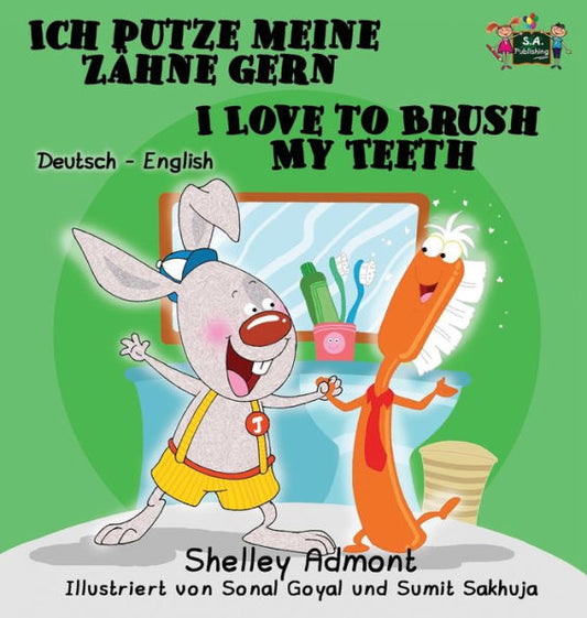 Ich putze meine Zähne gern I Love to Brush My Teeth: German English Bilingual Edition (German English Bilingual Collection) (German Edition)