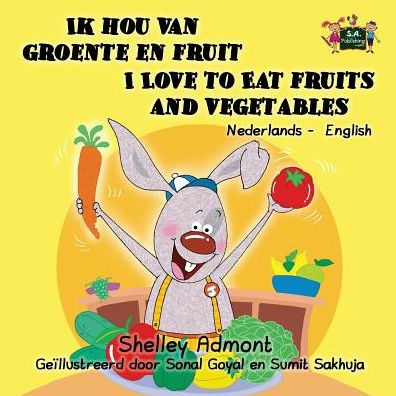 Ik hou van groente en fruit I Love to Eat Fruits and Vegetables : Dutch English Bilingual Edition