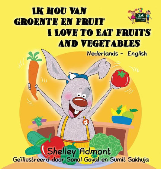 Ik hou van groente en fruit I Love to Eat Fruits and Vegetables: Dutch English Bilingual Edition (Dutch English Bilingual Collection) (Dutch Edition)