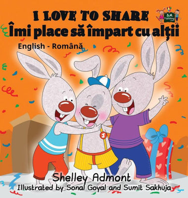 I Love to Share: English Romanian Bilingual Edition (English Romanian Bilingual Collection) (Romanian Edition)