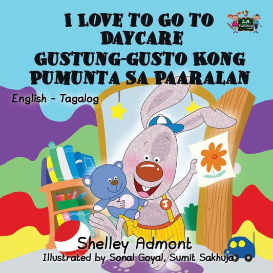 I Love to Go to Daycare : English Tagalog Bilingual Edition