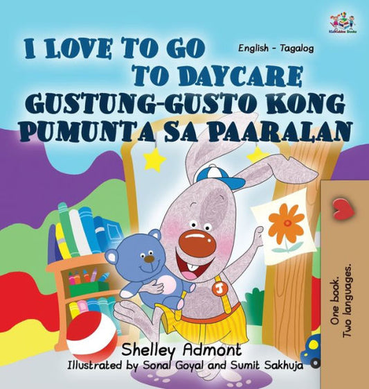 I Love to Go to Daycare: English Tagalog Bilingual Edition (English Tagalog Bilingual Collection) (Tagalog Edition)