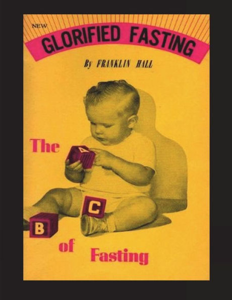 Glorified Fasting: The Abc Of Fasting