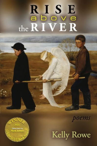 Rise Above The River (Able Muse Book Award For Poetry)