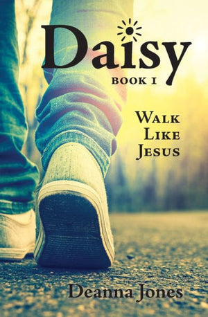 Daisy, Book 1: Walk Like Jesus