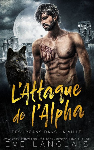 L’Attaque De L’Alpha (Des Lycans Dans La Ville) (French Edition)