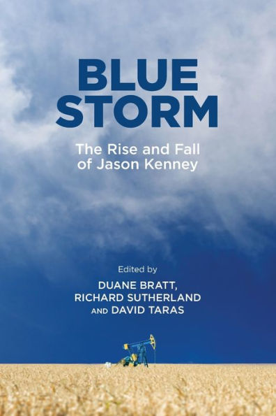 Blue Storm: The Rise And Fall Of Jason Kenney (Arts In Action)